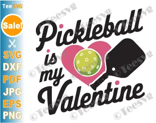 Valentines Day Pickleball SVG Files PNG Pickleball is My Valentine Paddle Ball Heart Funny Cricut Shirt Design