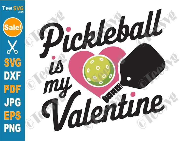 Valentines Day Pickleball SVG Files PNG Pickleball is My Valentine Paddle Ball Heart Funny Cricut Shirt