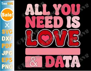 All You Need Is Love And Data Teacher SVG PNG Retro Teacher Valentine's Day SVG Groovy Cricut Shirt Design