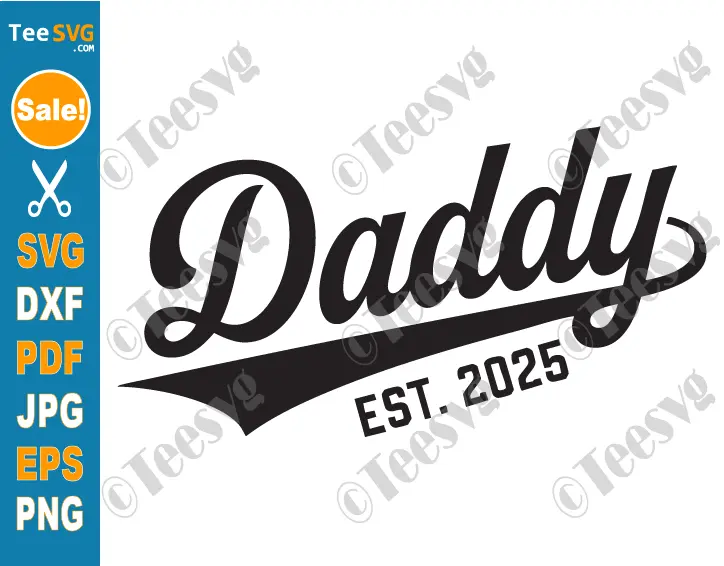 Dad EST 2025 SVG PNG Daddy First Time Dad SVG New Dad New 1st Fathers Day Funny Cricut Shirt Design .