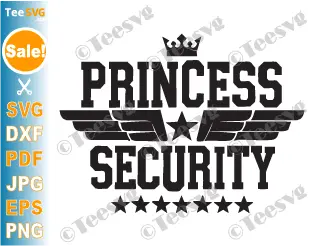 Princess Security SVG PNG Princess Protection SVG Team Birthday For Big Brother & Dad Funny Cricut Shirt Design