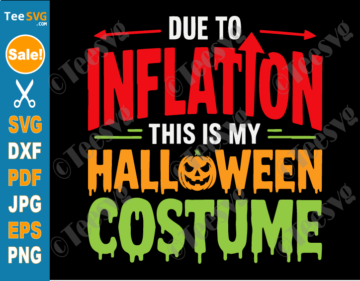 Due To Inflation This Is My Halloween Costume SVG PNG Cricut Shirt Design.